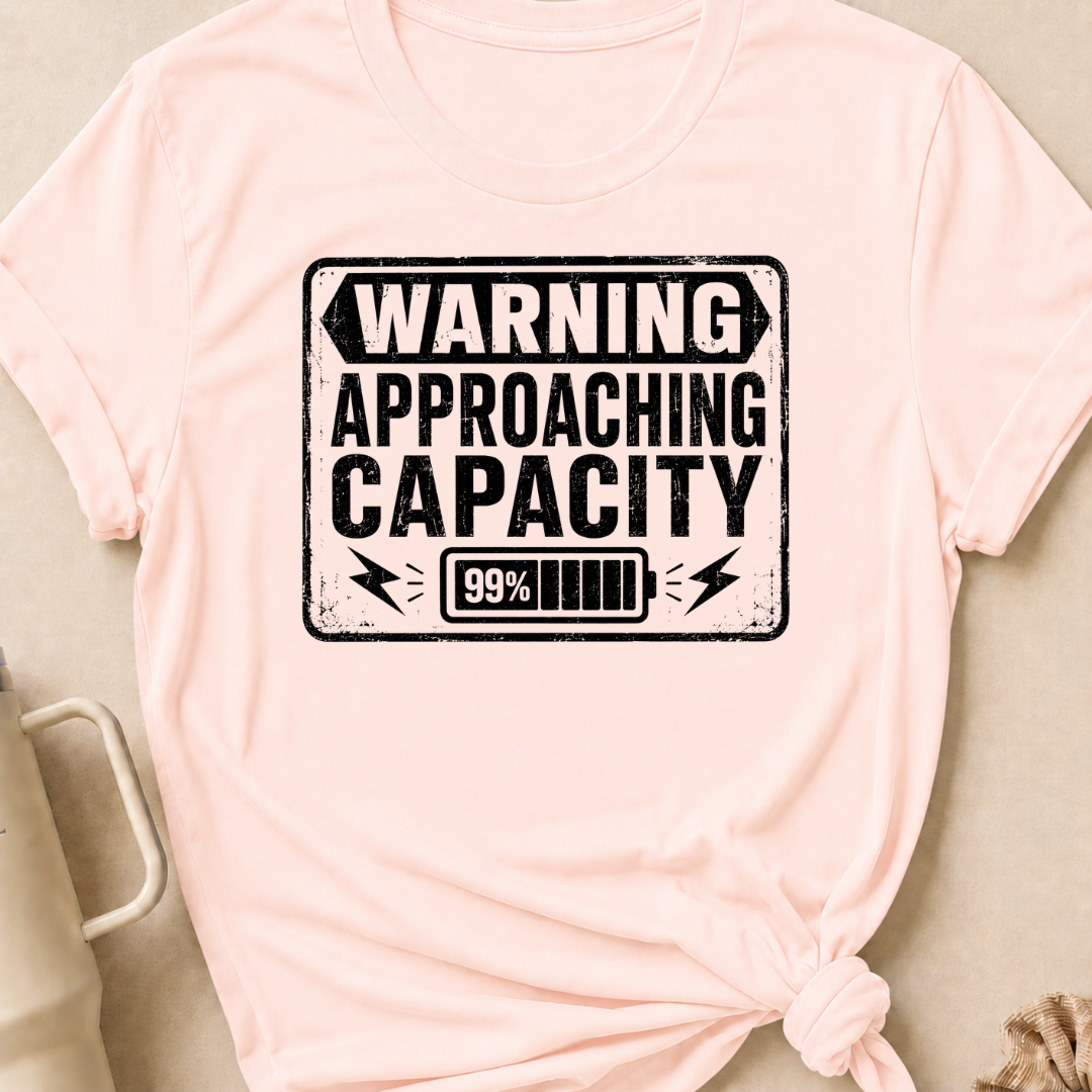 Warning Approaching Capacity T-Shirt
