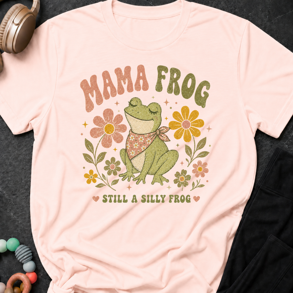 Mama Frog Still a Silly Frog T-Shirt