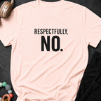 Respectfully No T-Shirt