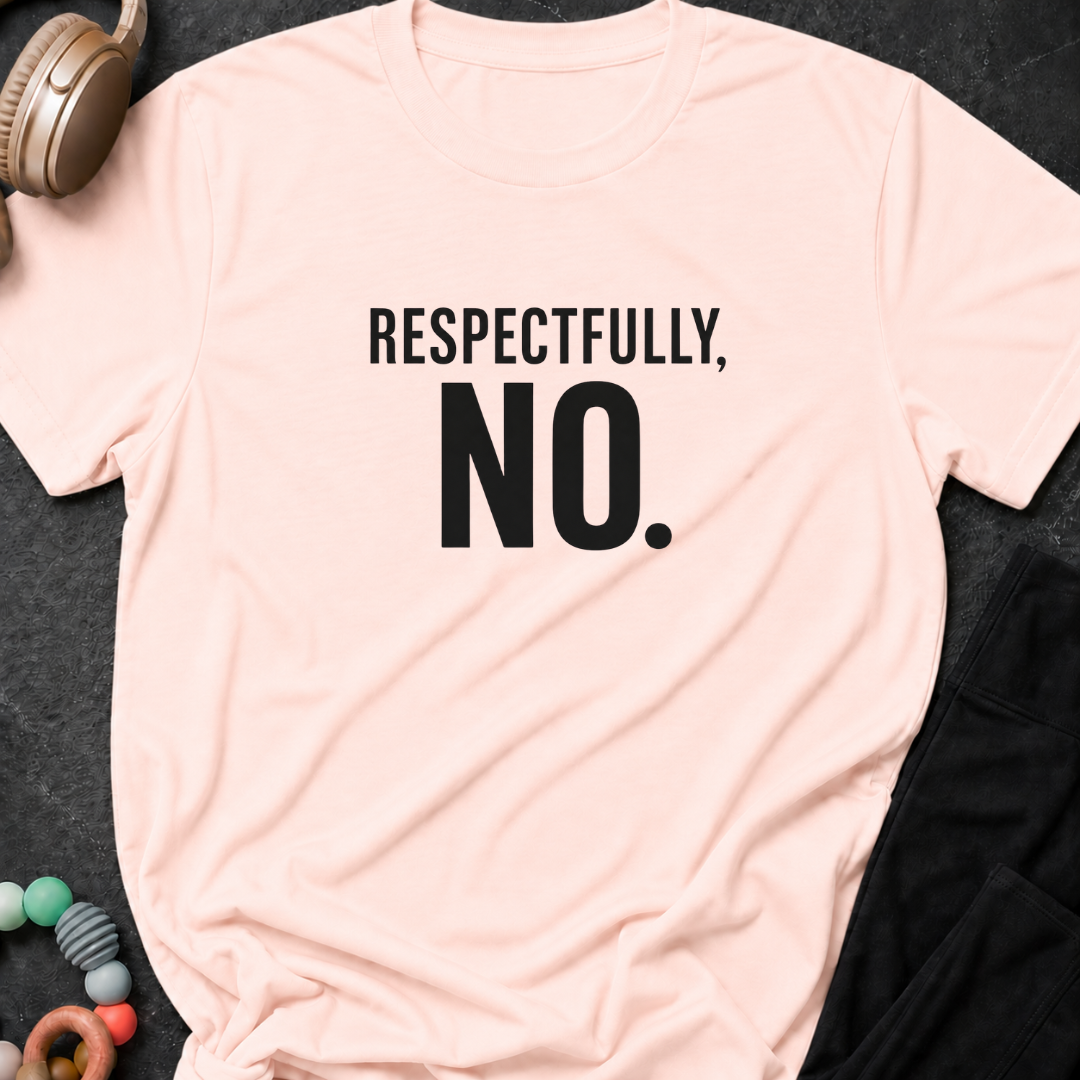 Respectfully No T-Shirt