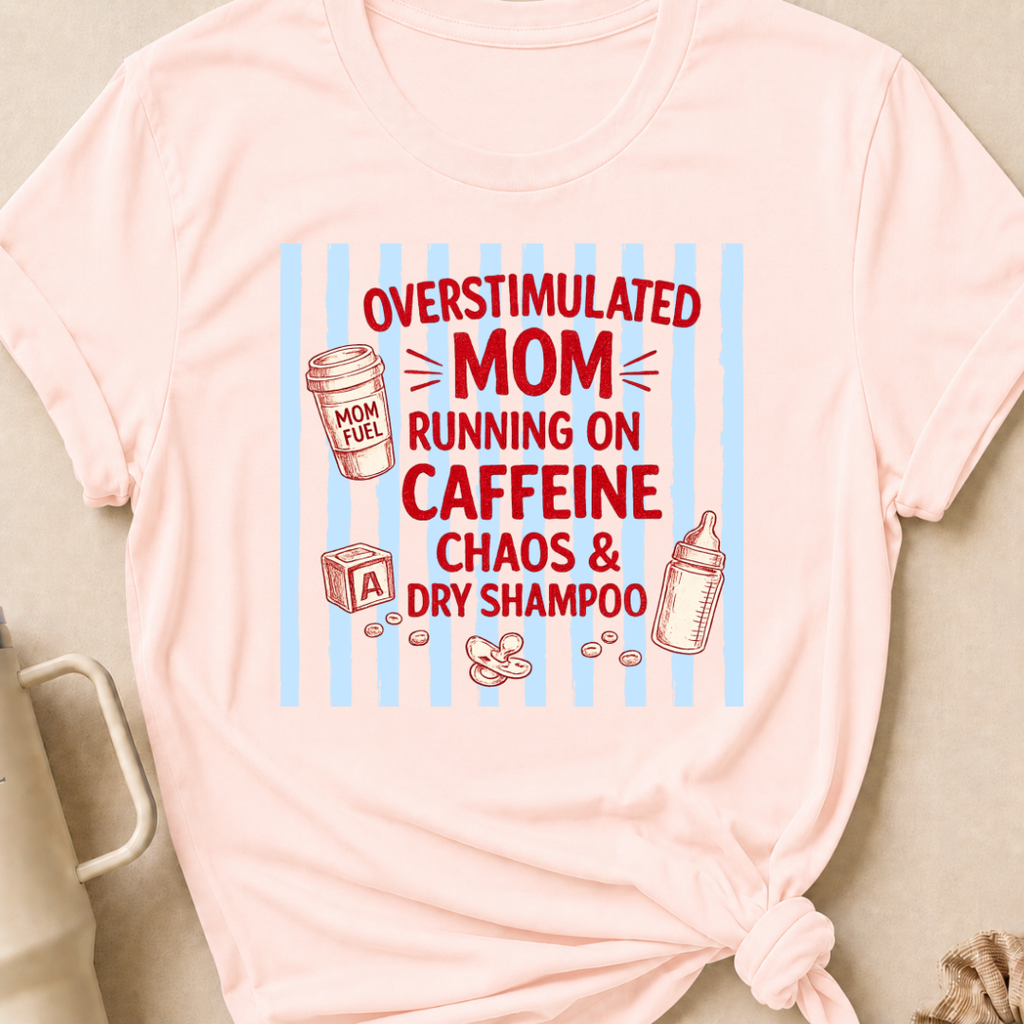 Overstimulated mom T-Shirt