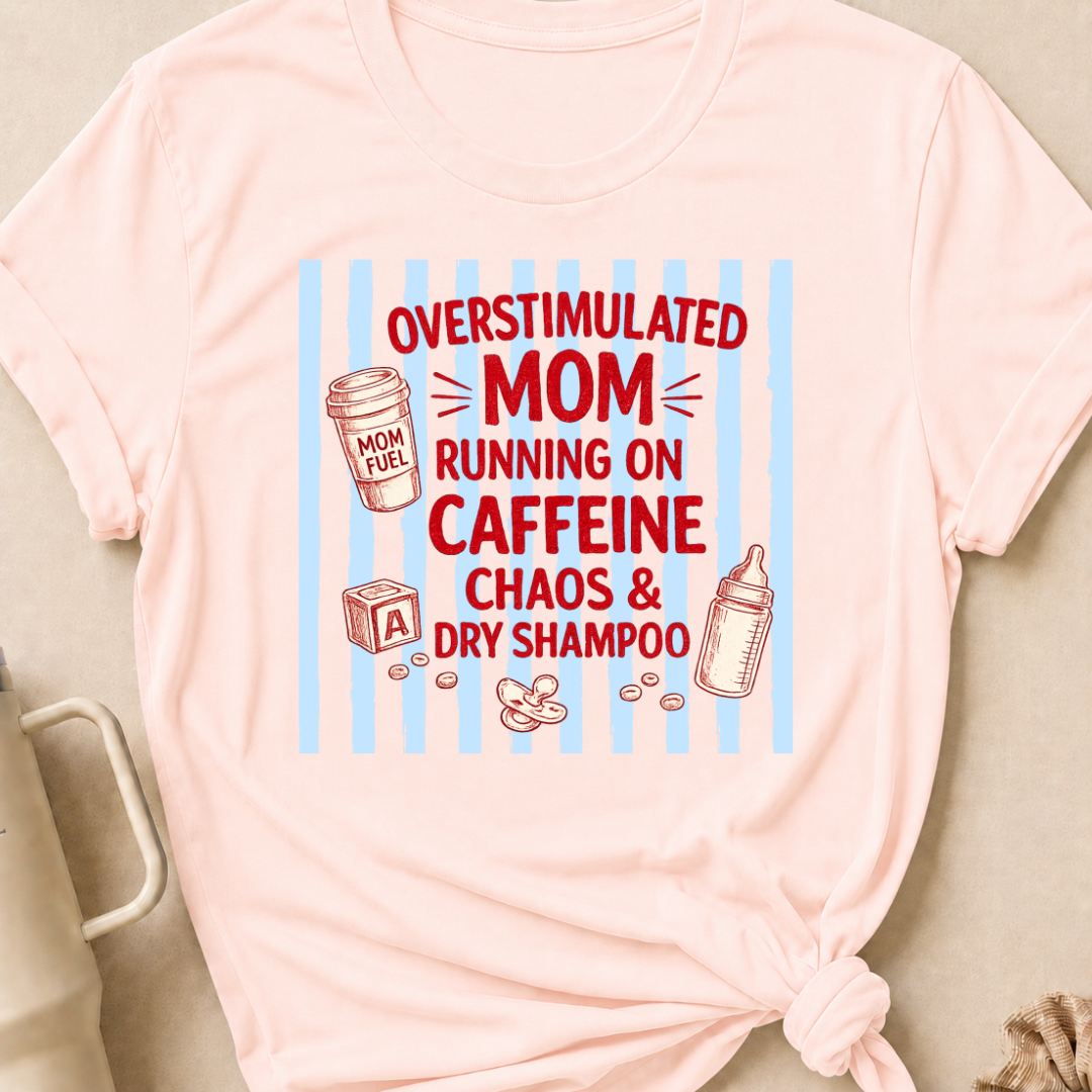 Overstimulated mom T-Shirt