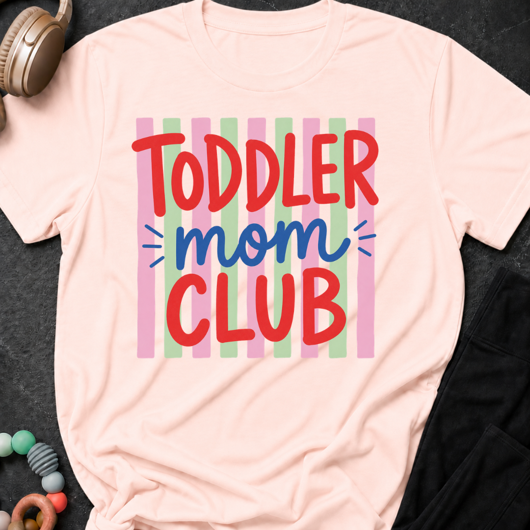 Toddler Mom Club T-Shirt