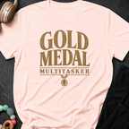 Gold Medal Multitasker T-Shirt