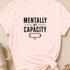 Mentally at Capacity T-Shirt