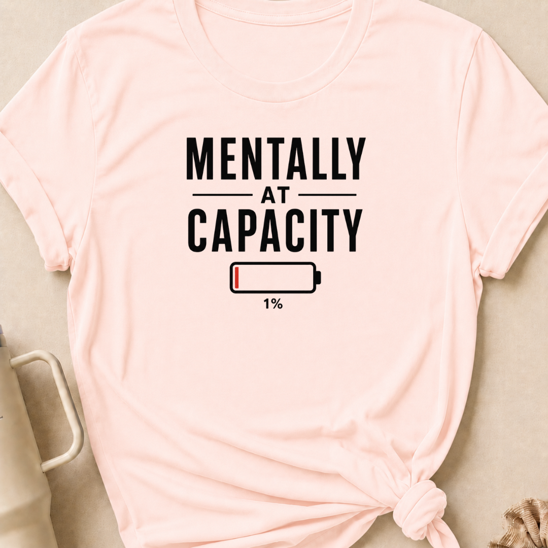 Mentally at Capacity T-Shirt