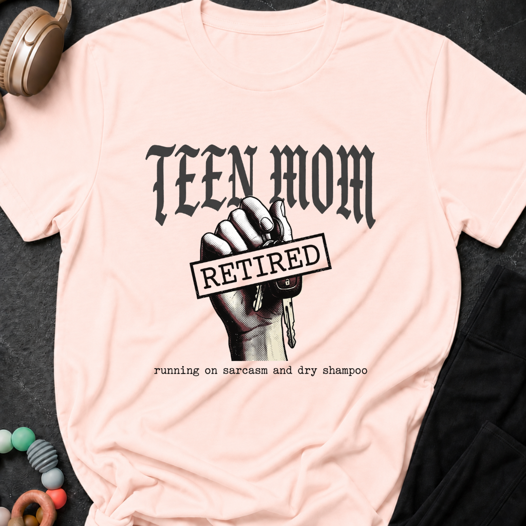 Teen Mom Running on Sarcasm and Dry ShampooT-Shirt