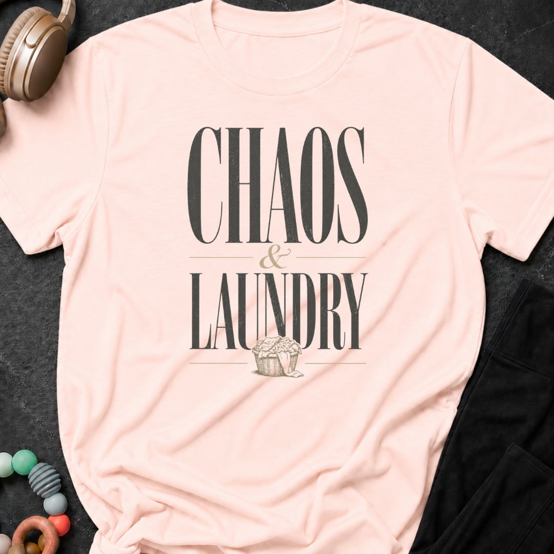 Chaos and Laundry T-Shirt