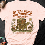 Surviving Not Thriving Society T-Shirt