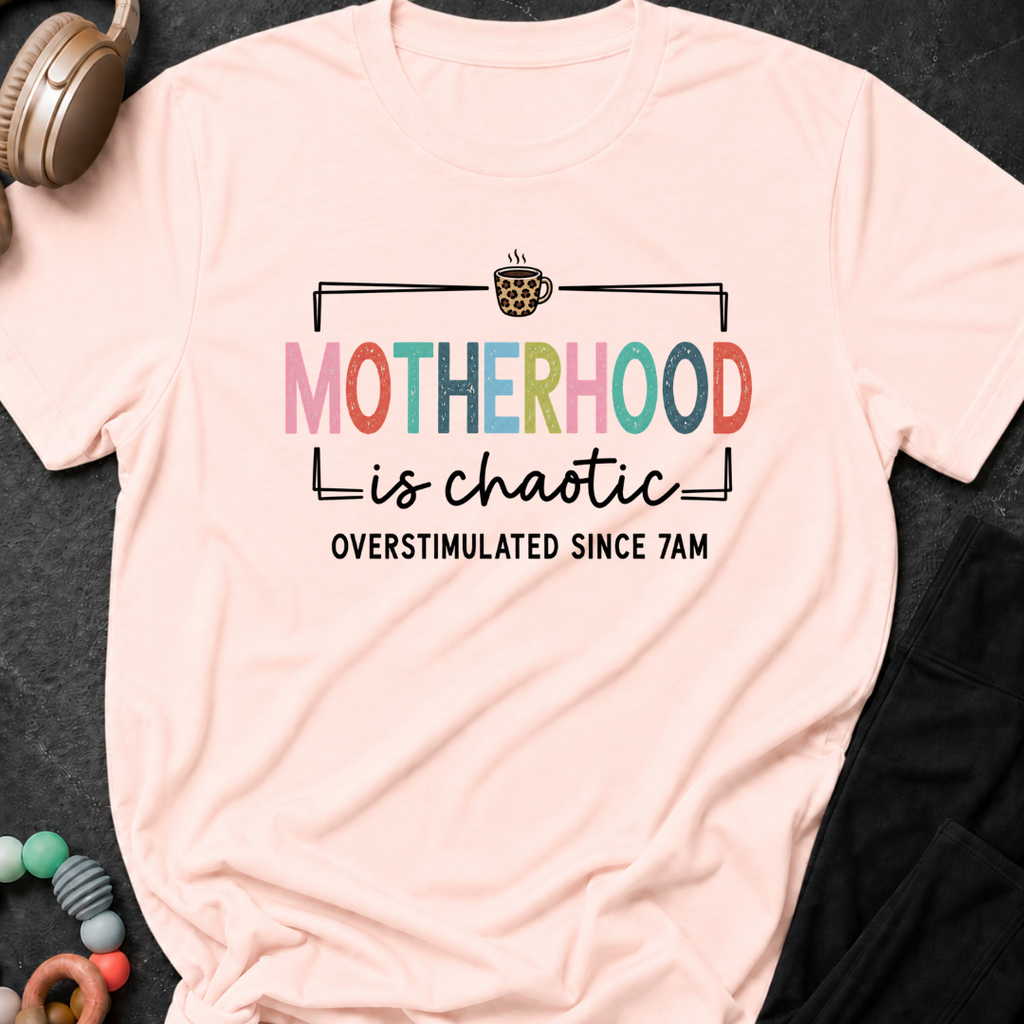 Motherhood is Chaotic T-Shirt