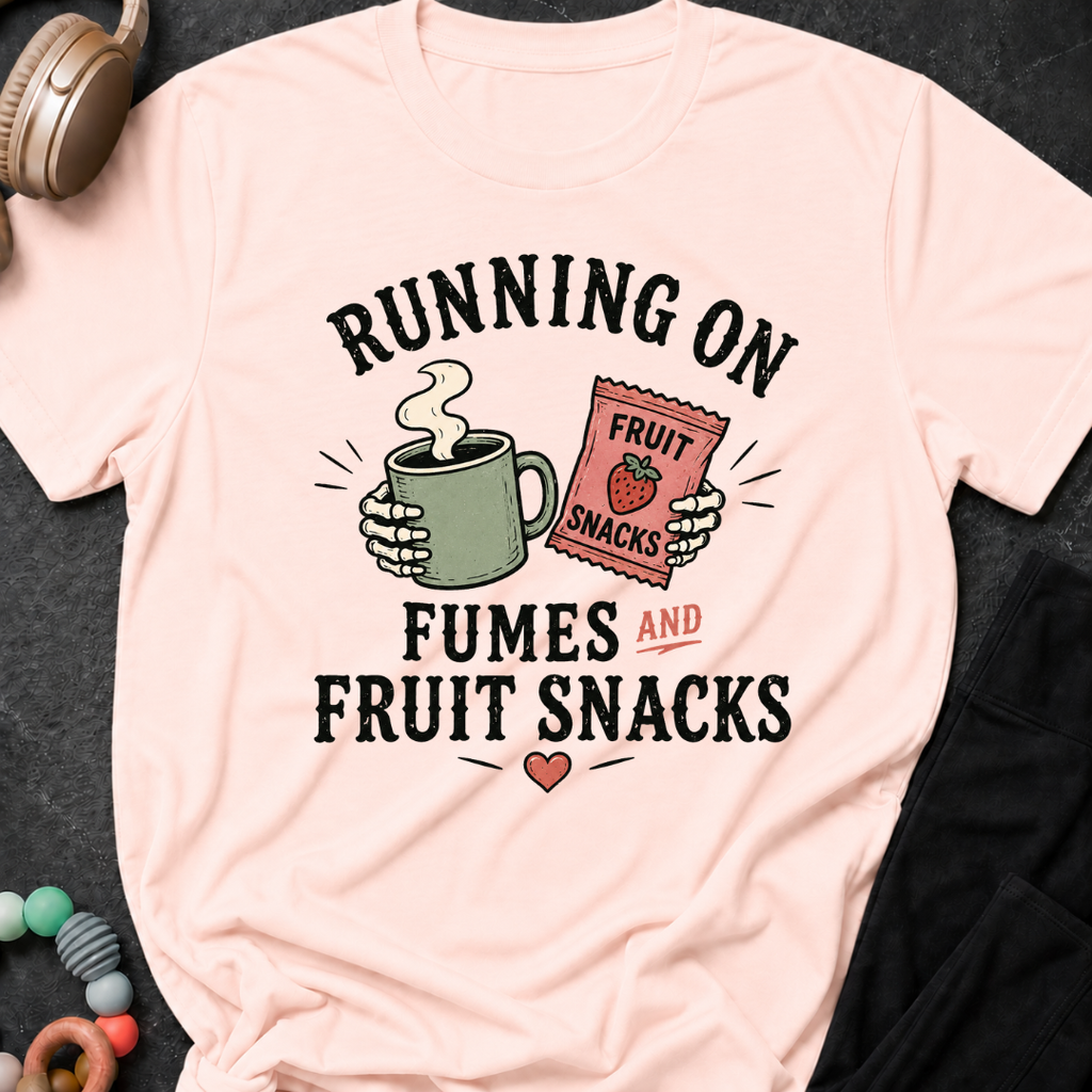 Running on Fumes and Fruit Snacks T-Shirt