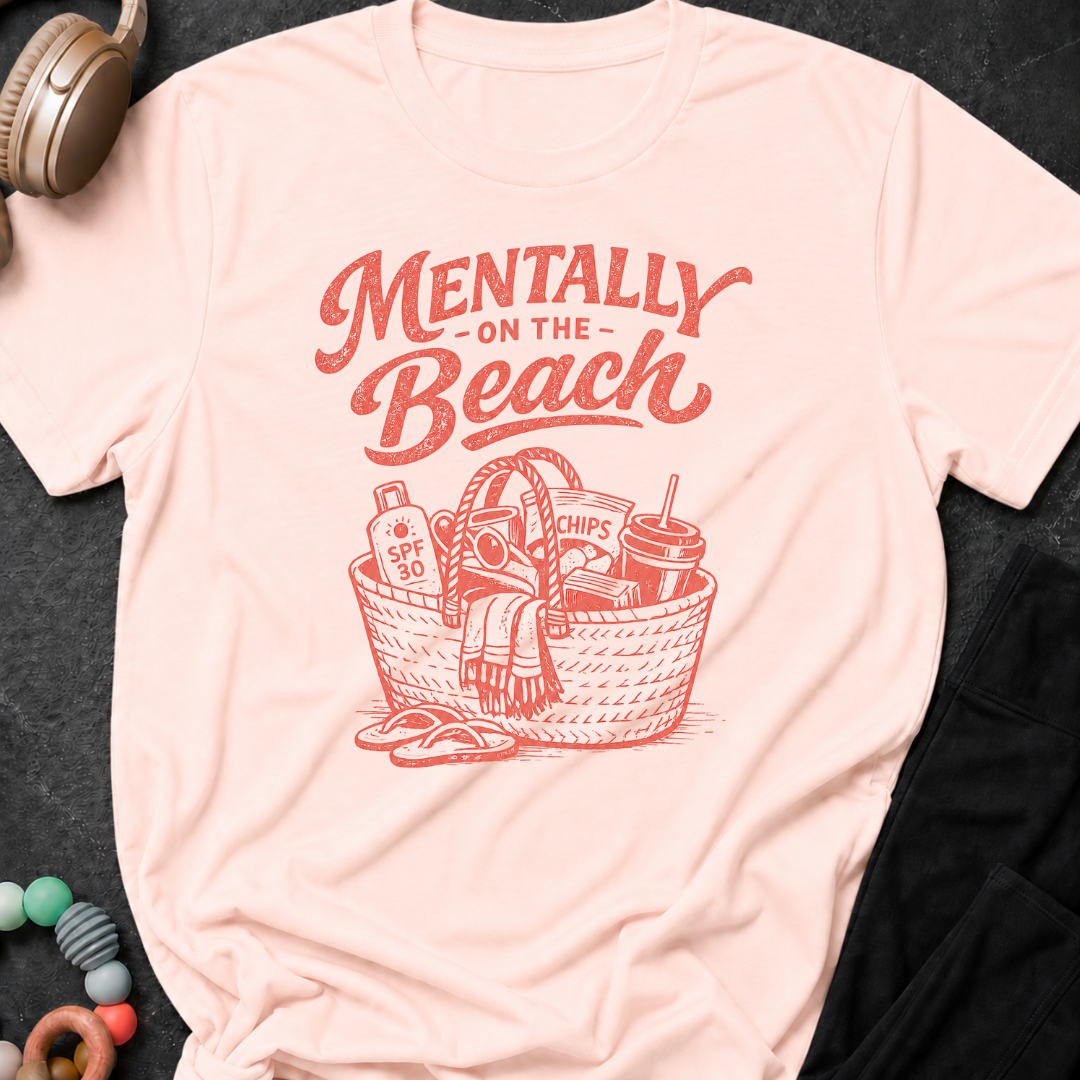 Mentally on the Beach T-Shirt