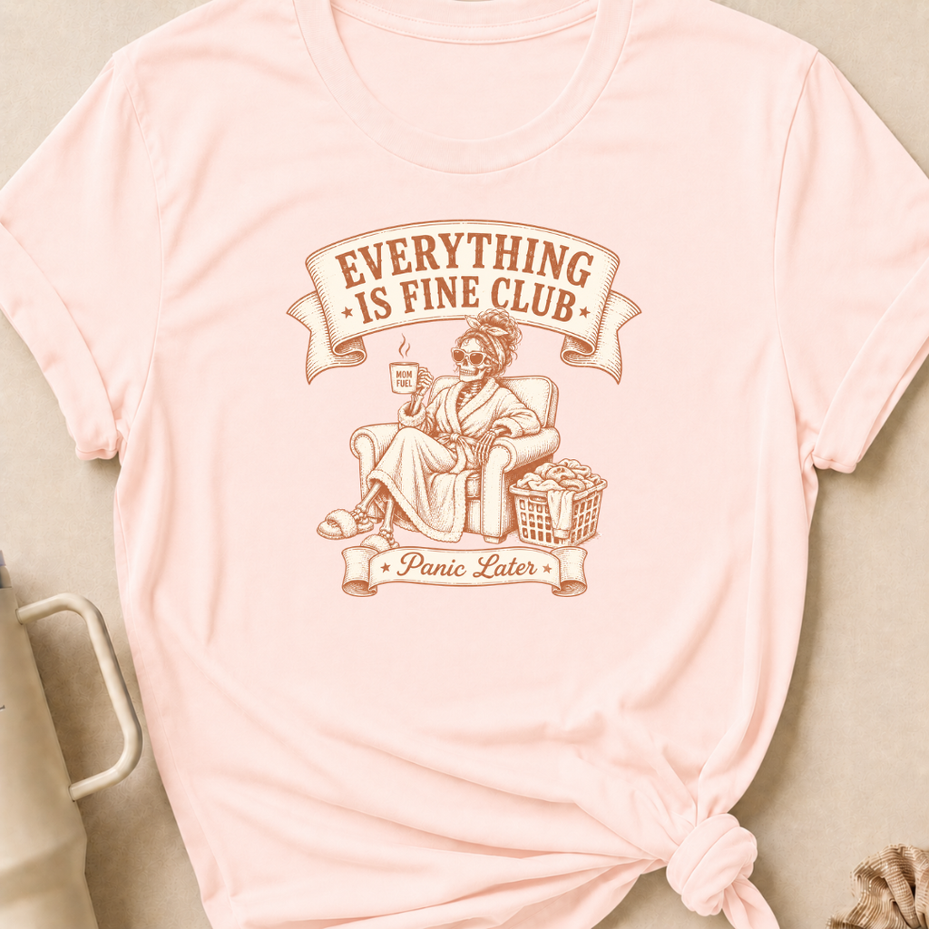Everything is Fine T-Shirt