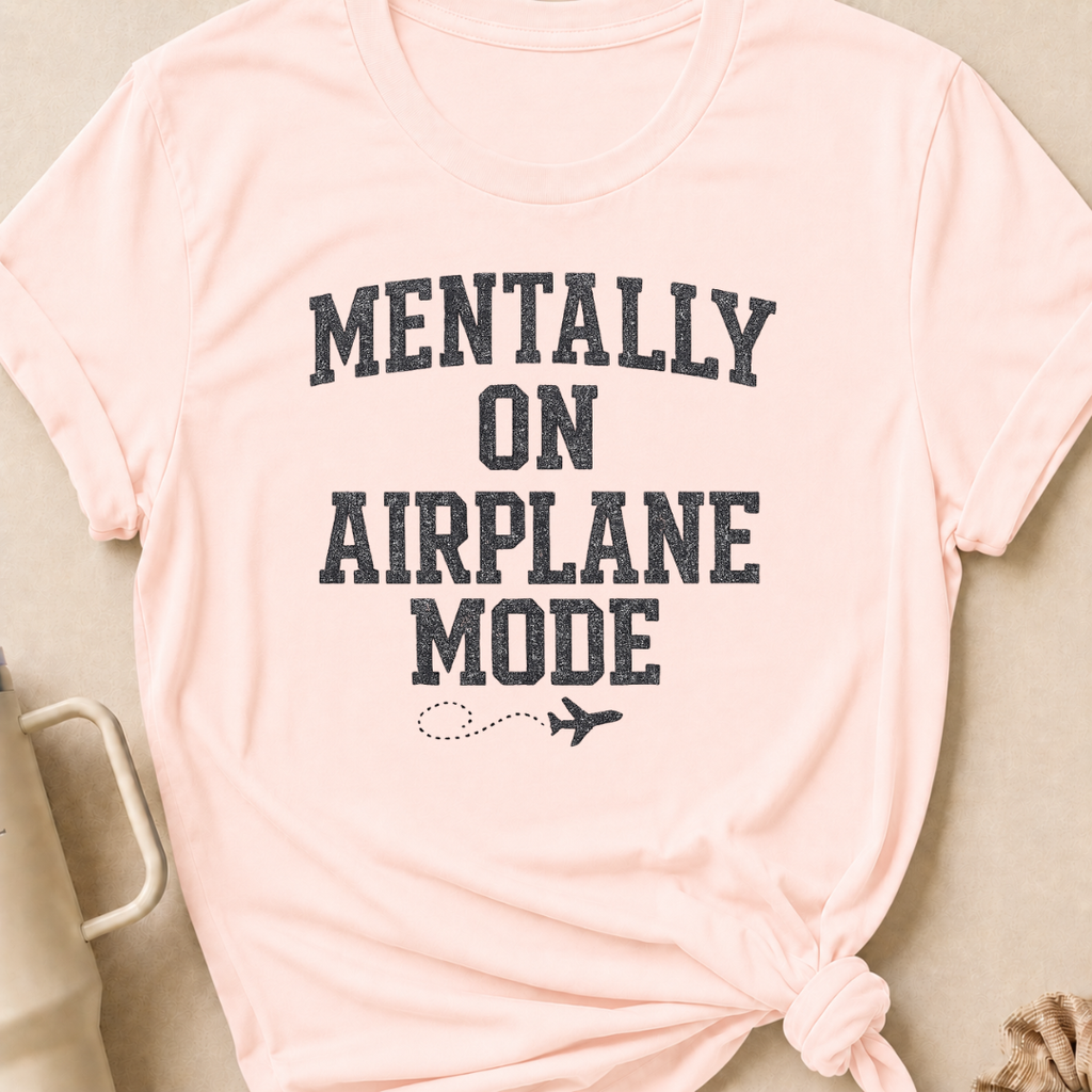Mentally on Airplane Mode T-Shirt