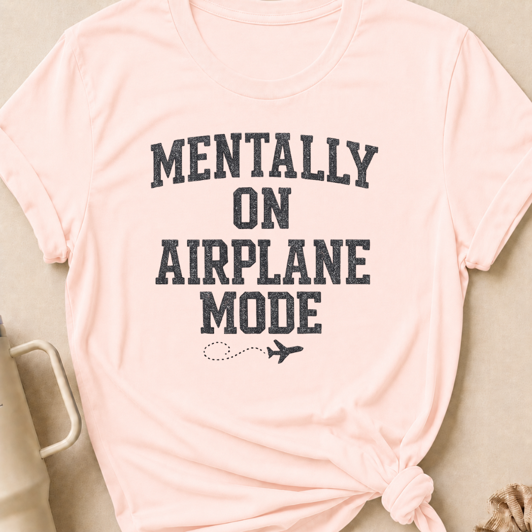 Mentally on Airplane Mode T-Shirt