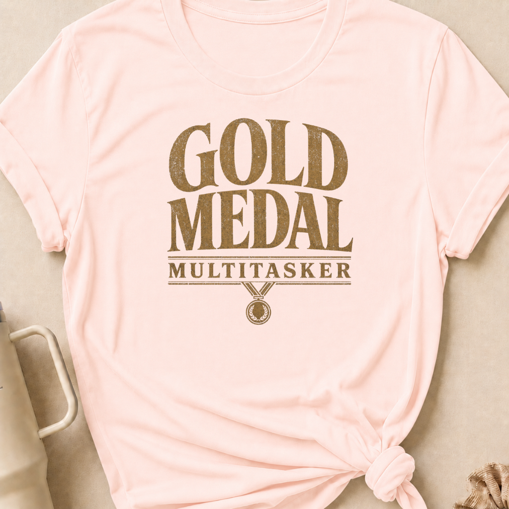 Gold Medal Multitasker T-Shirt