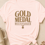 Gold Medal Multitasker T-Shirt