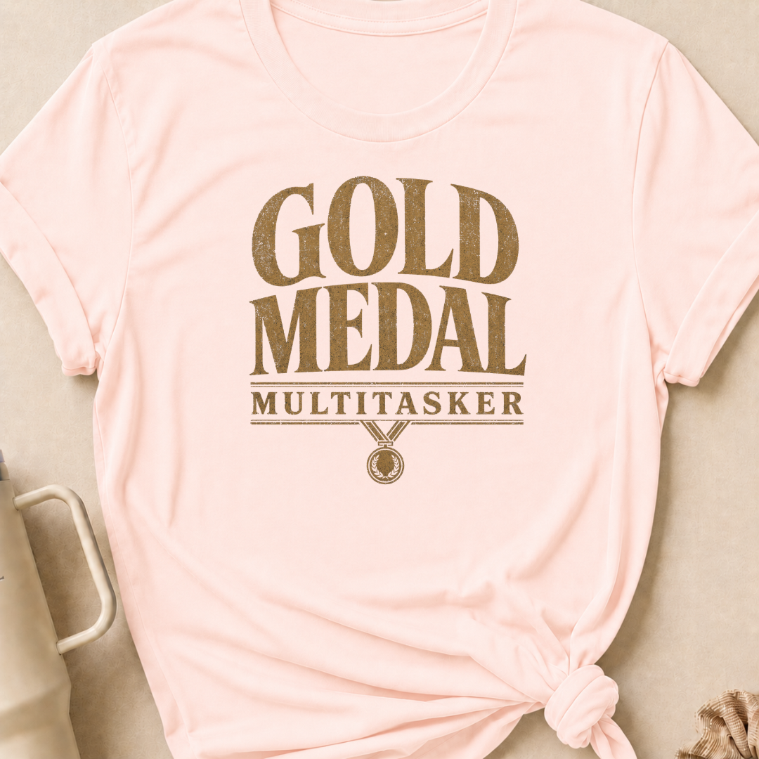 Gold Medal Multitasker T-Shirt