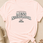 Professional Mess Negotiator T-Shirt