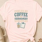 Fueled By Coffee & Tournament Schedules T-Shirt
