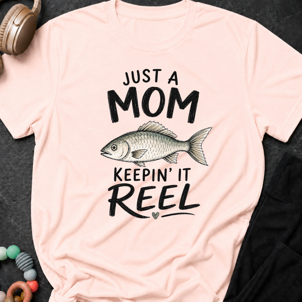 Just a Mom Keepin' It Reel T-Shirt