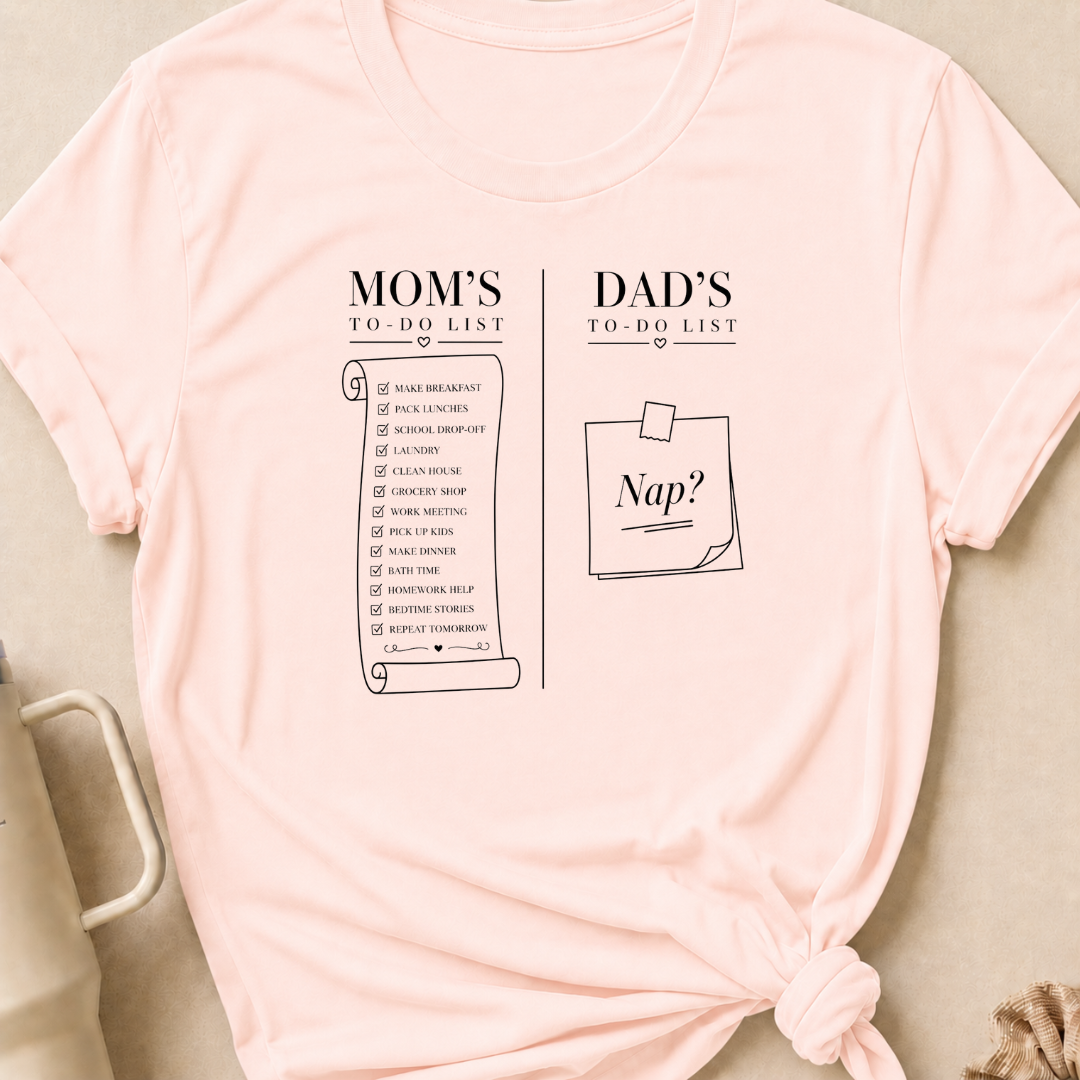 Mom's To-Do List Dad's To Do List T-Shirt