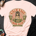 Calm Rage Moms Club T-Shirt