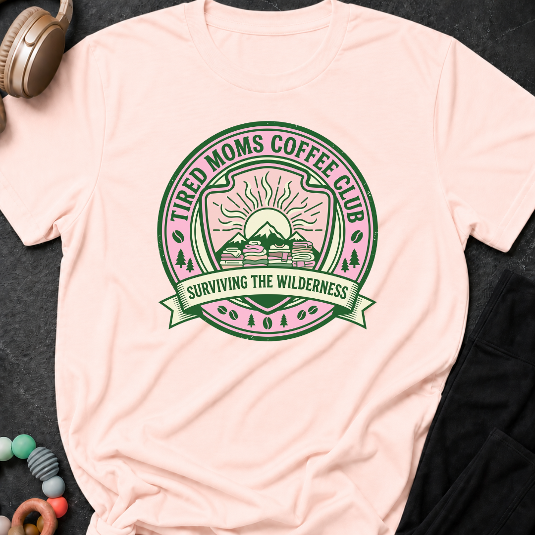 Tired Moms Coffee Club Surviving The Wilderness T-Shirt