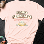 Highly Sensitive and Slightly Dramatic T-Shirt
