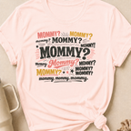 Mommy Mommy Mommy T-Shirt