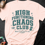 High Functioning Chaos Club T-Shirt