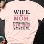 Wife Mom Professional Reminder System T-Shirt