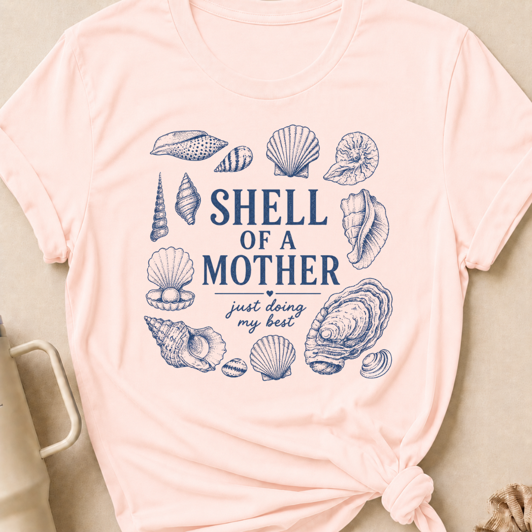 Shell of a Mother Just Doing my Best T-Shirt