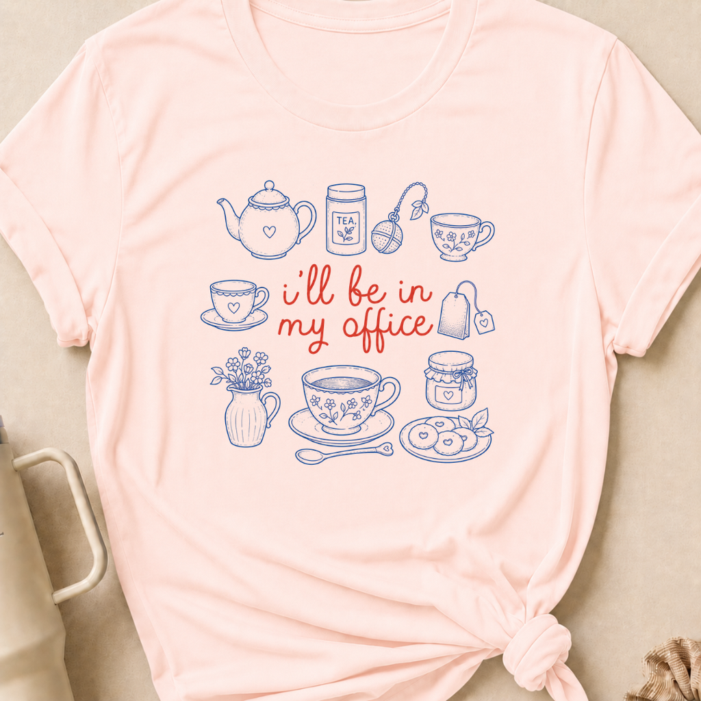 I'll be in my Office Tea Theme T-Shirt
