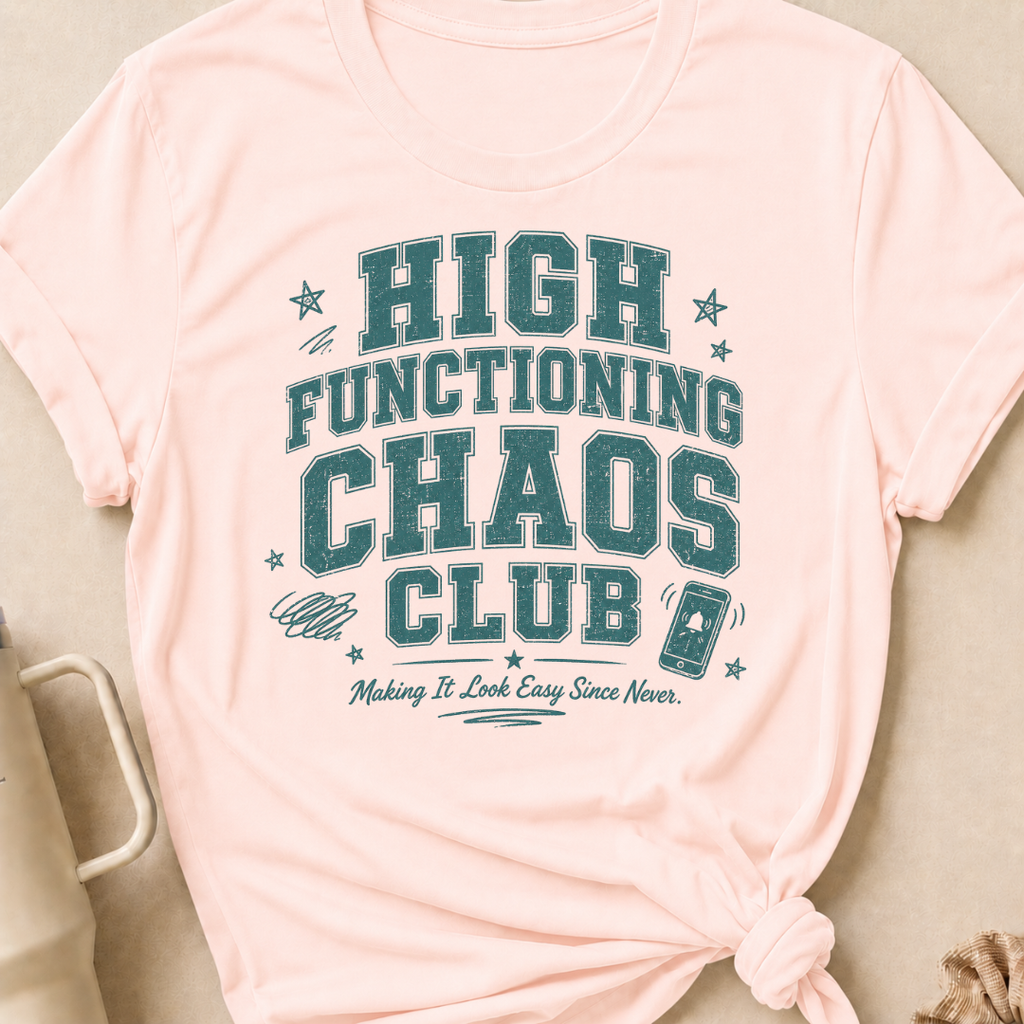 High Functioning Chaos Club T-Shirt