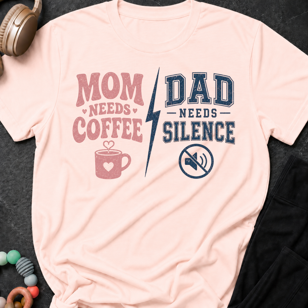 Mom Needs Coffee Dad Needs Silence T-Shirt