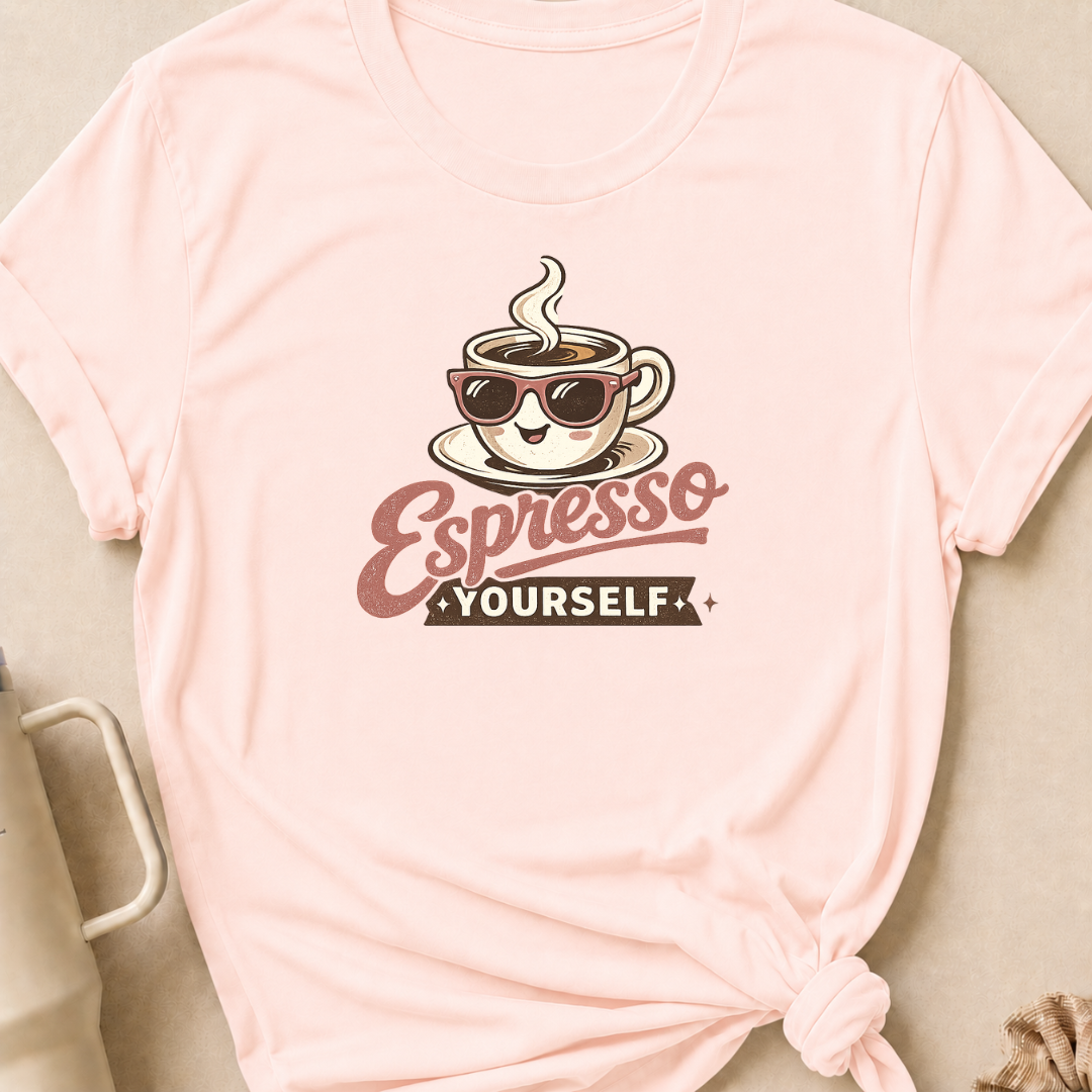 Espresso Yourself T-Shirt