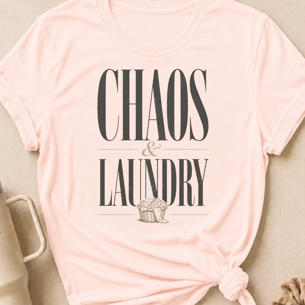 Chaos and Laundry T-Shirt