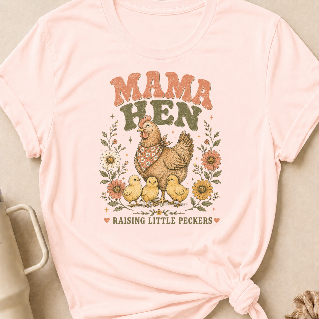 Mama Hen Raising Little Peckers T-Shirt