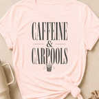 Caffeine & Carpools T-Shirt