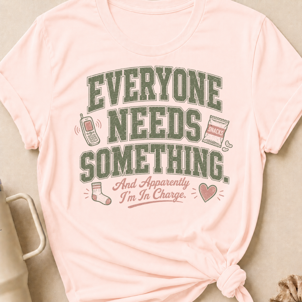 Everyone Needs Something T-Shirt