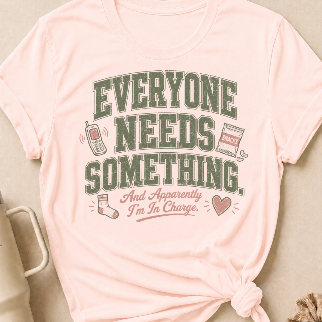 Everyone Needs Something T-Shirt