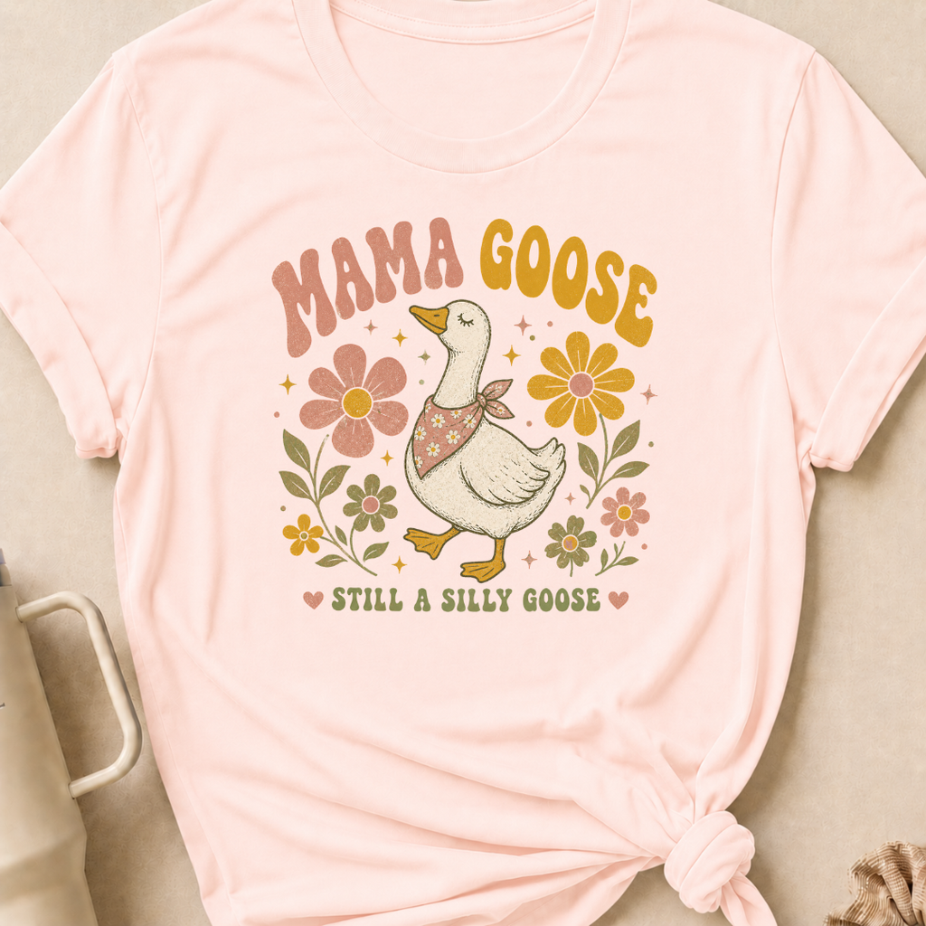 Mama Goose Still a Silly Goose T-Shirt