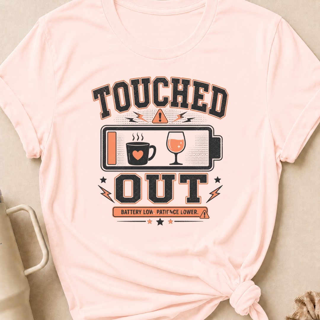 Touched Out Battery Low Patience Lower T-Shirt