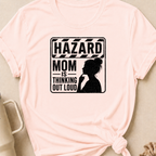 Hazard Mom is Thinking Outloud T-Shirt