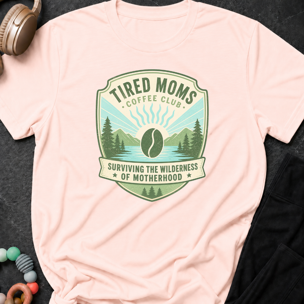 Tired Moms Coffee Club Surviving The Wilderness of Motherhood T-Shirt