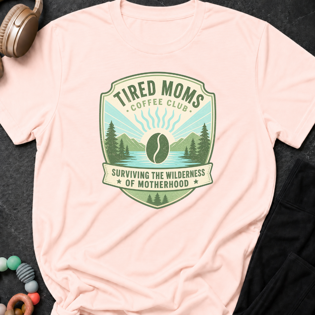 Tired Moms Coffee Club Surviving The Wilderness of Motherhood T-Shirt