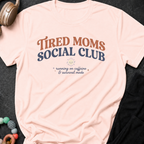 Tired Moms Social Club T-Shirt