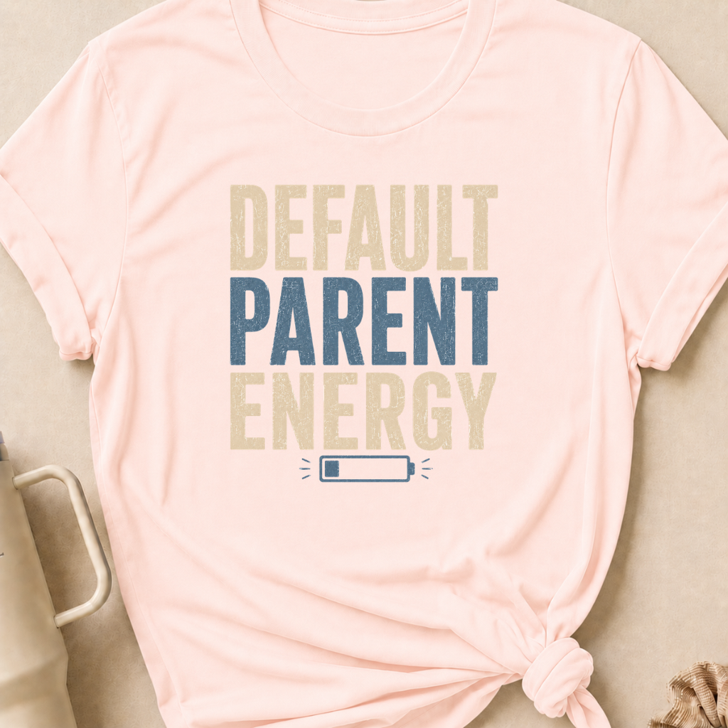 Default Parent Energy T-Shirt