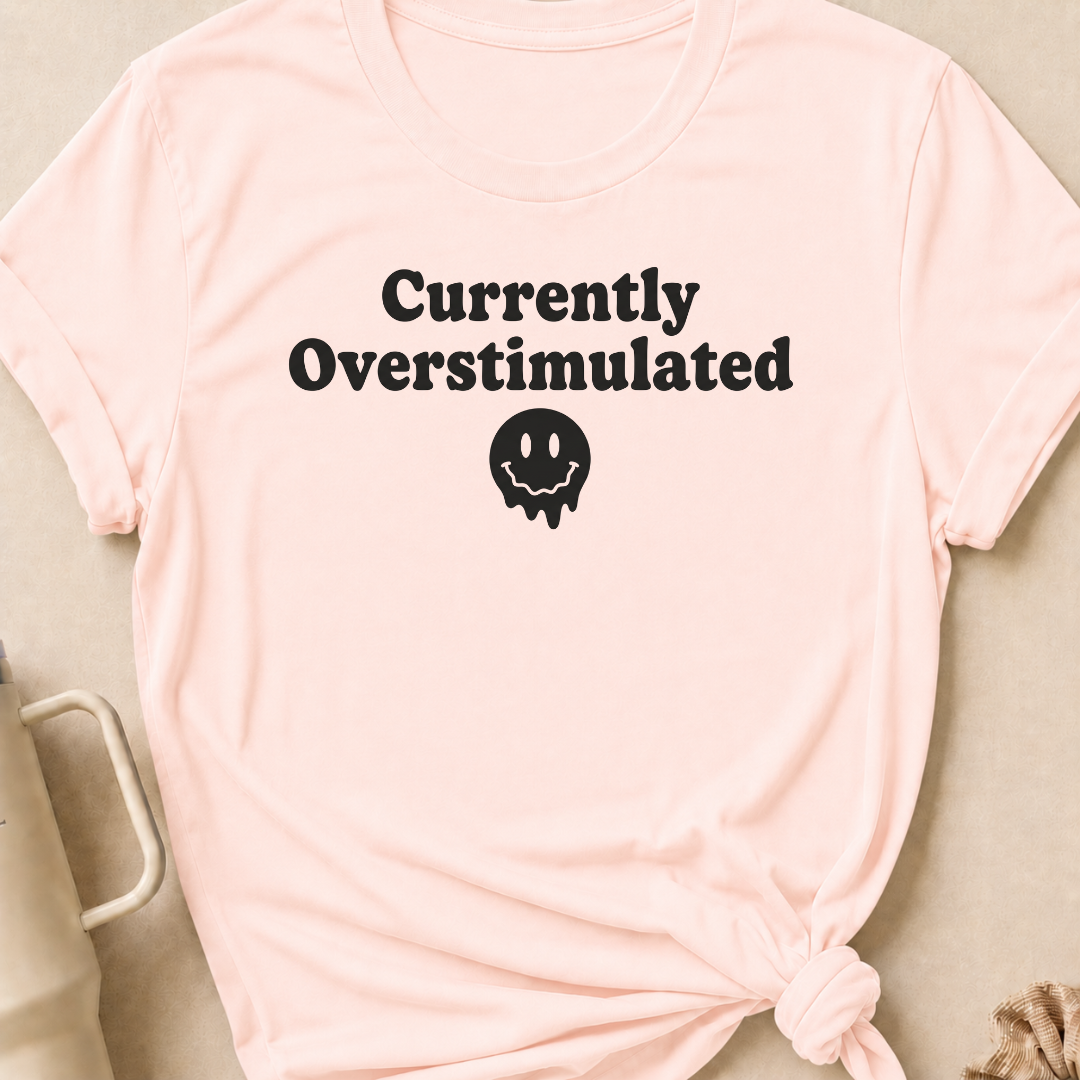 Currently Overstimulated T-Shirt
